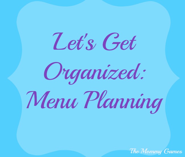 Let’s Get Organized: Menu Planning